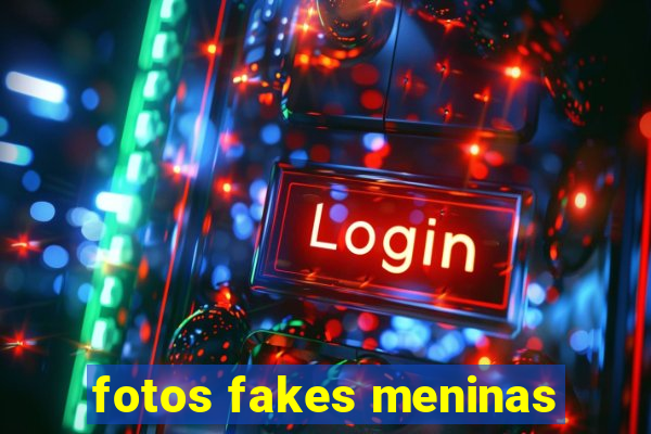 fotos fakes meninas